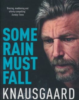 Karl Ove Knausgaard: Some Rain Must Fall - My Struggle Book 5