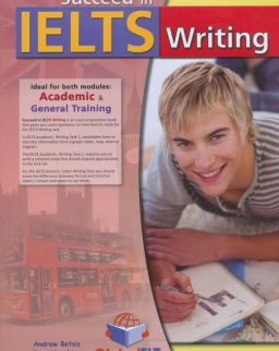 Succeed in IELTS Writing Student's Book with Self-Study Guide - Ideal for both modules: Academic & General Training