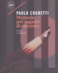 Paolo Cognetti: Manuale per ragazze di successo