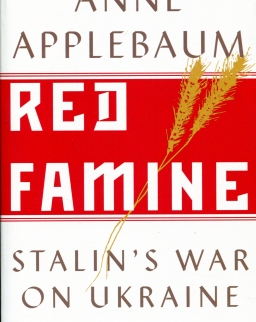 Anne Applebaum: Red Famine: Stalin's War on Ukraine