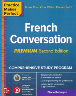 French Conversation Premium Second Edition - Practice Makes Perfect
