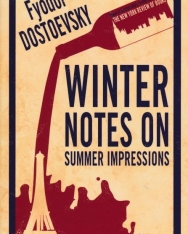 Fyodor Dostoevsky: Winter Notes on Summer Impressions