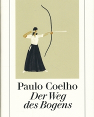 Paulo Coelho: Der Weg des Bogens