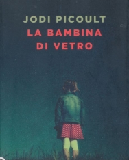 Jodi Picoult: La bambina di vetro