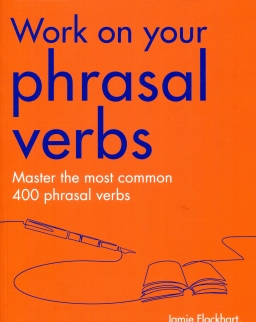 Collins Work on Your Phrasal Verbs - Master thew most common 400 phrasal verbs