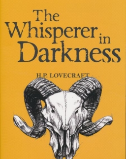 H. P. Lovecraft: The Whisperer in Darkness - Collected Stories Volume One - Wordsworth Classics