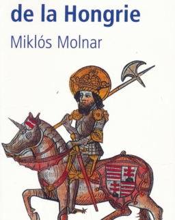 Miklós Molnar: Histoire de la Hongrie