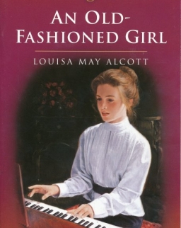 Louisa May Alcott: An Old-Fashioned Girl