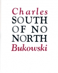 Charles Bukowski: South of No North