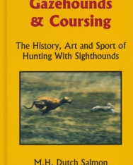 M.H. Salmon: Gazehounds & Coursing - The History, Art and Sport of Hunting With Sighthounds