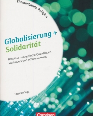 Globalisierung + Solidarität - Religiöse und ethische Grundfragen kontrovers und schülerzentriert