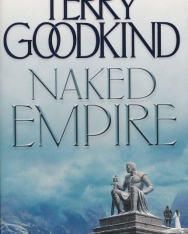 Terry Goodkind: Naked Empire - The Sword of Truth Book 8
