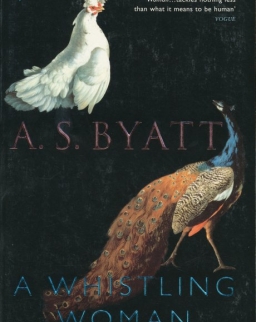 A. S. Byatt: A Whistling Woman
