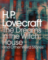 H. P. Lovecraft, S. T. Joshi: Dreams in the Witch House and Other Weird Stories