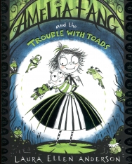 Laura Ellen Anderson: Amelia Fang and the Trouble with Toads