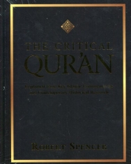 The Critical Qur'an: Explained from Key Islamic Commentaries and Contemporary Historical Research