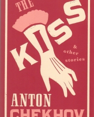 Anton Csehov: The Kiss and Other Stories