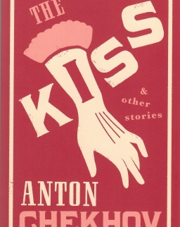Anton Csehov: The Kiss and Other Stories