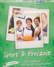 Sport & Freizeit: Ein Lesebuch mit kurzen Geschichten für Jugendliche