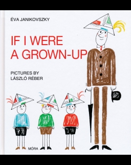 Janikovszky Éva: If I Were a Grown-Up