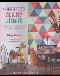 Ashlyn Gibson: Creative Family Home - Imaginative and original spaces for modern family living
