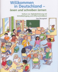 Willkommen in Deutschland – lesen und schreiben lernen: Vorkurs zur Alphabetisierung mit Schreiblehrgang und Ziffernschreibkurs