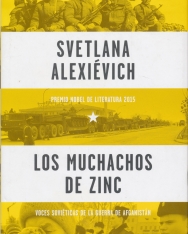 Svetlana Alexiévich: Los Muchachos de Zinc - Voces soviéticas de la guerra de Afganistán.