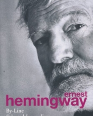 Ernest Hemingway: By-Line - Selected Journalism