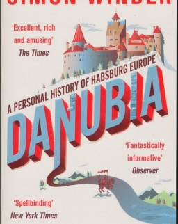 Simon Winder: Danubia: A Personal History of Habsburg Europe