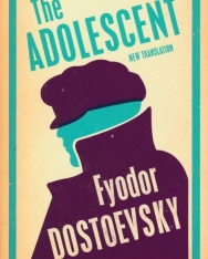 Fyodor Dostoevsky: The Adolescent