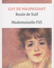 Guy de Maupassant: Boule de suif - Mademoiselle Fifi