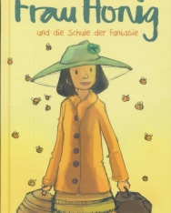 Sabine Bohlmann: Frau Honig und die Schule der Fantasie