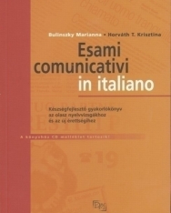 Esami communicativi in italiano - Készségfejlesztő gyakorlókönyv az olasz nyelvvizsgákhoz + CD