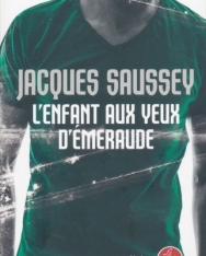 Jacques Saussey: L'Enfant aux yeux d'émeraude
