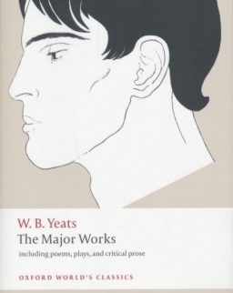W.B.Yeats:The Major Works including poems, plays, and critical prose - Oxford World Classics