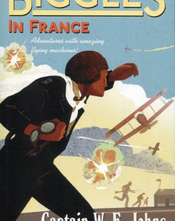Captain W. E. Johns: Biggles in France