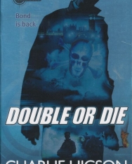 Charlie Higson: Double Or Die (Young Bond)