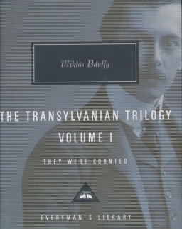 Miklós Bánffy: The Transylvanian Trilogy, Volume I: They Were Counted
