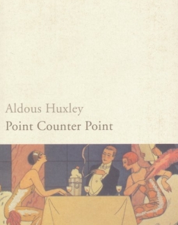 Aldous Huxley: Point Counter Point