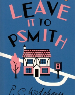P. G. Wodehouse: Leave it to Psmith