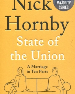 Nick Hornby: State of the Union: A Marriage in Ten Parts