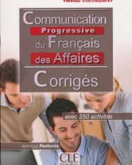 Communication progressive du français des affaires - Niveau intermédiaire - Corrigés