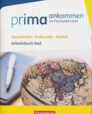 Prima ankommen - Im Fachunterricht - Geschichte, Erdkunde, Politik Klasse 5-6 Arbeitsbuch DaZ mit Lösungen