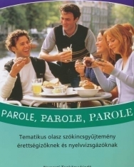 Parole, parole, parole - Tematikus olasz szókincsgyűjtemény érettségizőknek és nyelvvizsgázóknak (NT-56519)