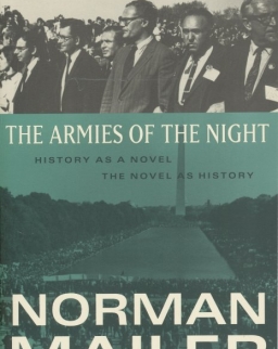Norman Mailer: The Armies of the Night: History as a Novel, the Novel as History