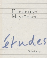 Friederike Mayröcker: Études
