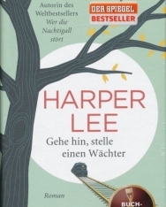 Harper Lee: Gehe hin, stelle einen Wächter