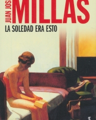 Juan José Millás: La soledad era esto
