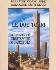Le due torri - Készüljünk a kétszintű érettségire olaszból + Audio CD