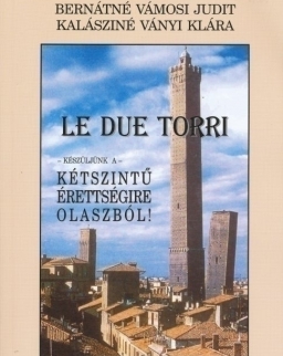 Le due torri - Készüljünk a kétszintű érettségire olaszból + Audio CD